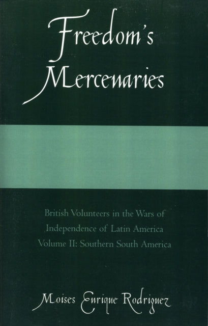 Book cover of: Freedom's Mercenaries. By: Moises Enrique Rodriguez