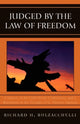 Book cover of: Judged by the Law of Freedom. By: Richard H. Bulzacchelli