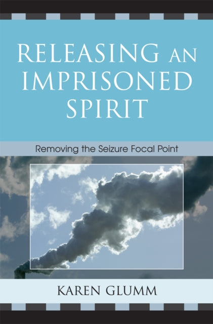 Book cover of: Releasing an Imprisoned Spirit. By: Karen Glumm