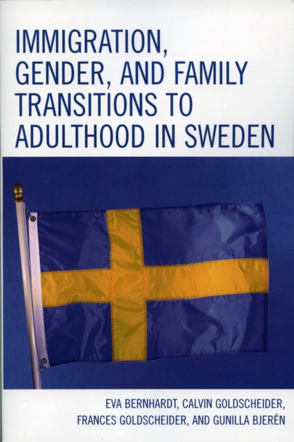 Book cover of: Immigration, Gender, and Family Transitions to Adulthood in Sweden. By: Bernhardt Eva