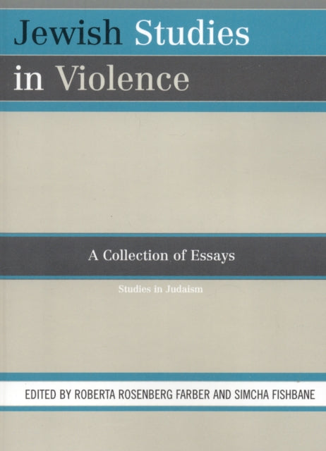 Book cover of: Jewish Studies in Violence. By: R. Rosenberg Farber & Simcha Fishbane