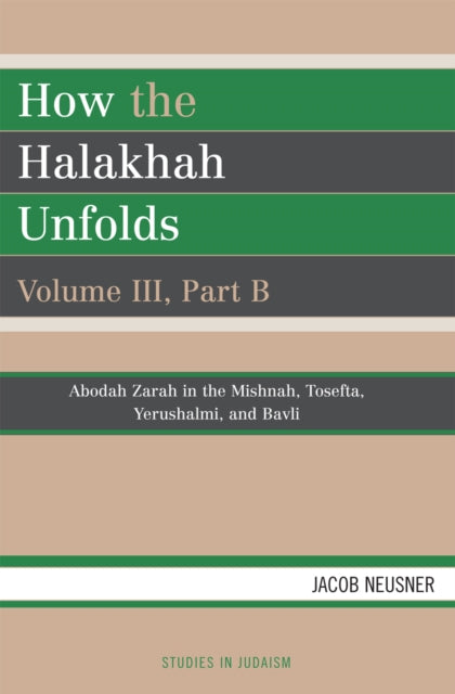 Book cover of: How the Halakhah Unfolds. By: Jacob Neusner