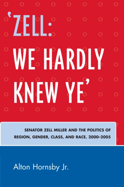 Book cover of: 'Zell: We Hardly Knew Ye'. By: Alton Hornsby