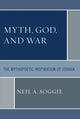 Book cover of: Myth, God, and War. By: Neil A. Soggie