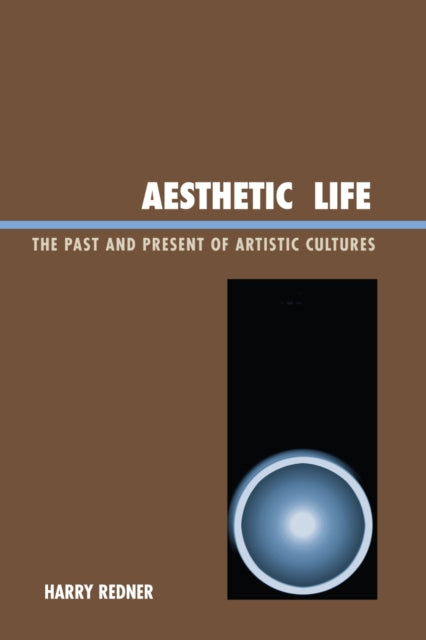 Book cover of: Aesthetic Life. By: Harry Redner