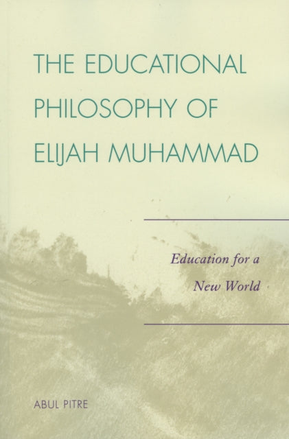 Book cover of: Educational Philosophy of Elijah Muhammad. By: Abul Pitre