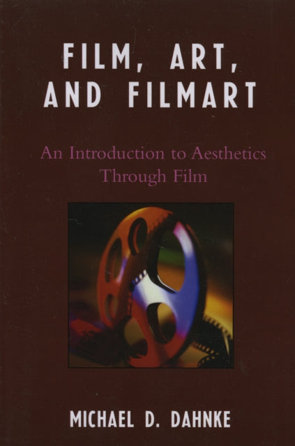 Book cover of: Film, Art, and Filmart. By: Michael D. Dahnke
