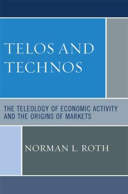 Book cover of: Telos and Technos. By: Norman L. Roth, Roth Norman