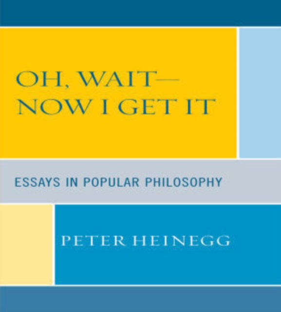 Book cover of: Oh, Wait-Now I Get It. By: Peter Heinegg