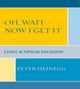 Book cover of: Oh, Wait-Now I Get It. By: Peter Heinegg