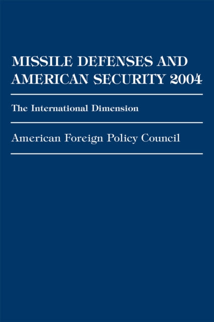 Book cover of: Missile Defenses and American Security 2004