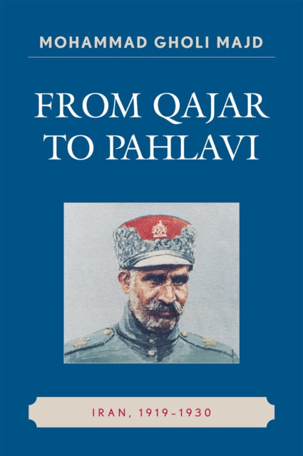 Book cover of: From Qajar to Pahlavi. By: Mohammad Gholi Majd