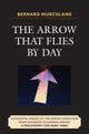 Book cover of: Arrow that Flies by Day. By: Bernard Murchland