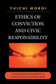 Book cover of: Ethics of Conviction and Civic Responsibility. By: Yuichi Moroi