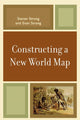 Book cover of: Constructing a New World Map. By: Evan Strong