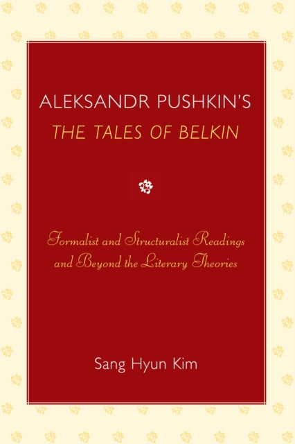 Book cover of: Aleksandr Pushkin's 'The Tales of Belkin'. By: Sang Hyun Kim