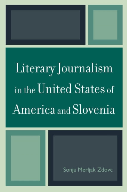 Book cover of: Literary Journalism in the United States of America and Slovenia. By: Sonja Merljak Zdovc
