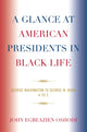 Book cover of: Glance at American Presidents in Black Life. By: John Egbeazien Oshodi