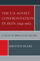 Book cover of: U.S.-Soviet Confrontation in Iran, 1945-1962. By: Kristen Blake