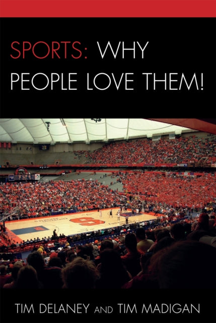 Book cover of: Sports: Why People Love Them!. By: Tim Delaney