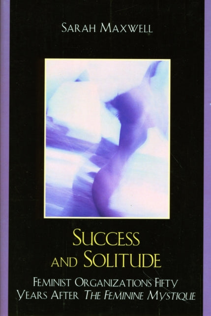 Book cover of: Success and Solitude. By: Maxwell, Sarah Ph. D.