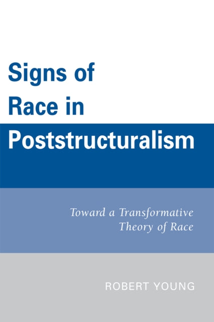 Book cover of: Signs of Race in Poststructuralism. By: Robert Young