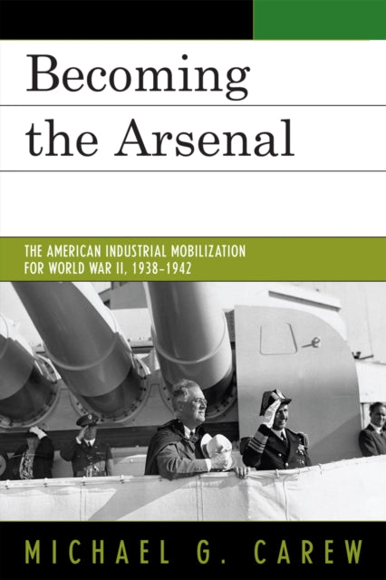 Book cover of: Becoming the Arsenal. By: Michael G. Carew