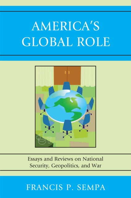 Book cover of: America's Global Role. By: Francis P. Sempa