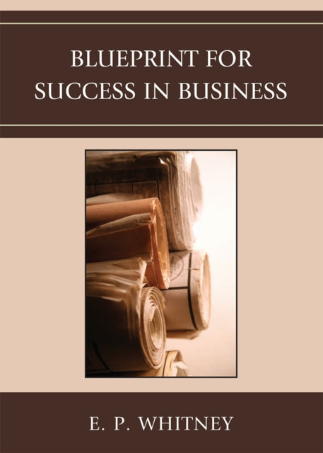 Book cover of: Blueprint for Success in Business. By: E. P. Whitney