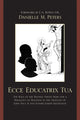 Book cover of: Ecce Educatrix Tua. By: Danielle M. Peters