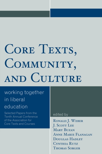 Book cover of: Core Texts, Community, and Culture. By: Association for Core Texts and Courses. Conference