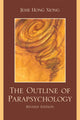 Book cover of: Outline of Parapsychology. By: Jesse Hong Xiong