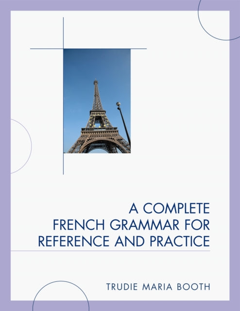 Book cover of: Complete French Grammar for Reference and Practice. By: Trudie Maria Booth