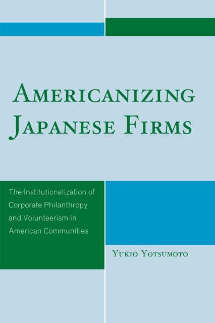 Book cover of: Americanizing Japanese Firms. By: Yukio Yotsumoto