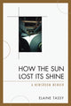 Book cover of: How the Sun Lost Its Shine. By: Elaine Tassy