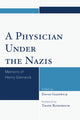 Book cover of: Physician Under the Nazis