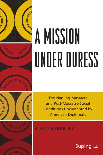 Book cover of: Mission under Duress. By: Suping Lu