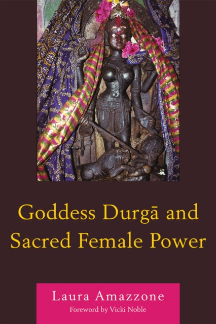 Book cover of: Goddess Durga and Sacred Female Power. By: Laura Amazzone