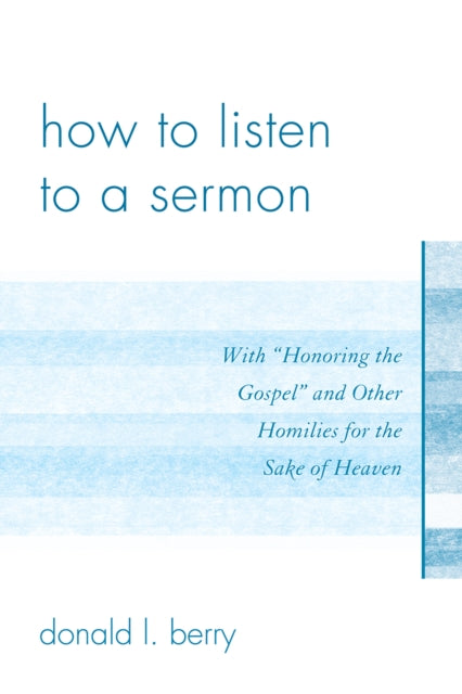 Book cover of: How to Listen to a Sermon. By: Donald L. Berry