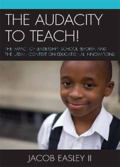Book cover of: Audacity to Teach!. By: Easley, Jacob, II