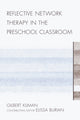 Book cover of: Reflective Network Therapy In The Preschool Classroom