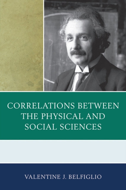 Book cover of: Correlations Between the Physical and Social Sciences. By: Valentine J. Belfiglio
