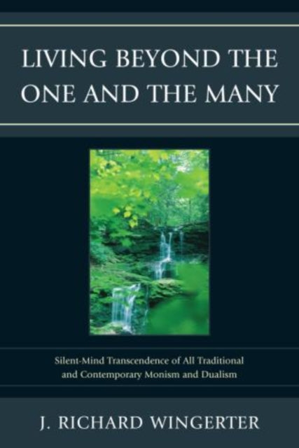 Book cover of: Living Beyond the One and the Many. By: J. Richard Wingerter