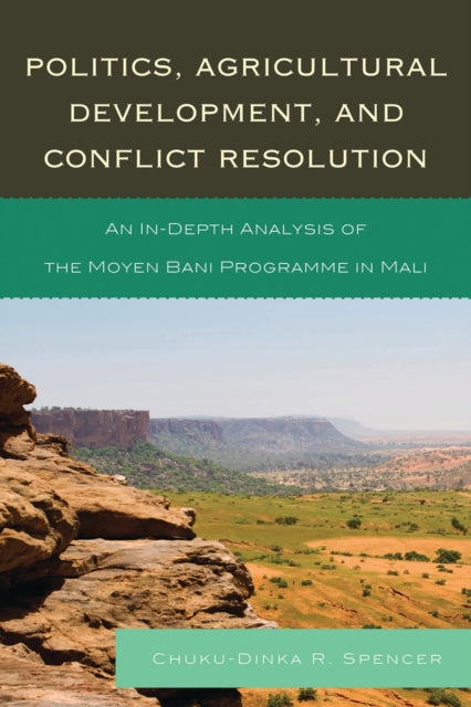 Book cover of: Politics, Agricultural Development, and Conflict Resolution