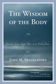 Book cover of: Wisdom of the Body. By: John M. Shackleford