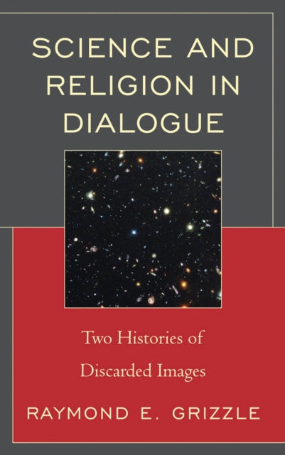 Book cover of: Science and Religion in Dialogue. By: Raymond E. Grizzle