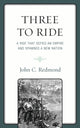 Book cover of: Three To Ride. By: John C. Redmond