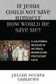 Book cover of: If Jesus Could Not Save Himself, How Would He Save Me?