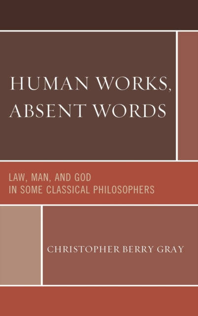 Book cover of: Human Works, Absent Words. By: Christopher Berry Gray
