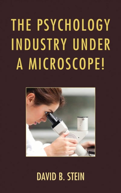 Book cover of: Psychology Industry Under a Microscope!